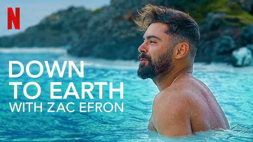 Netflix S Down To Earth With Zac Efron Inspires Viewers The Spectator